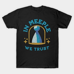 In Meeple We Trust T-Shirt